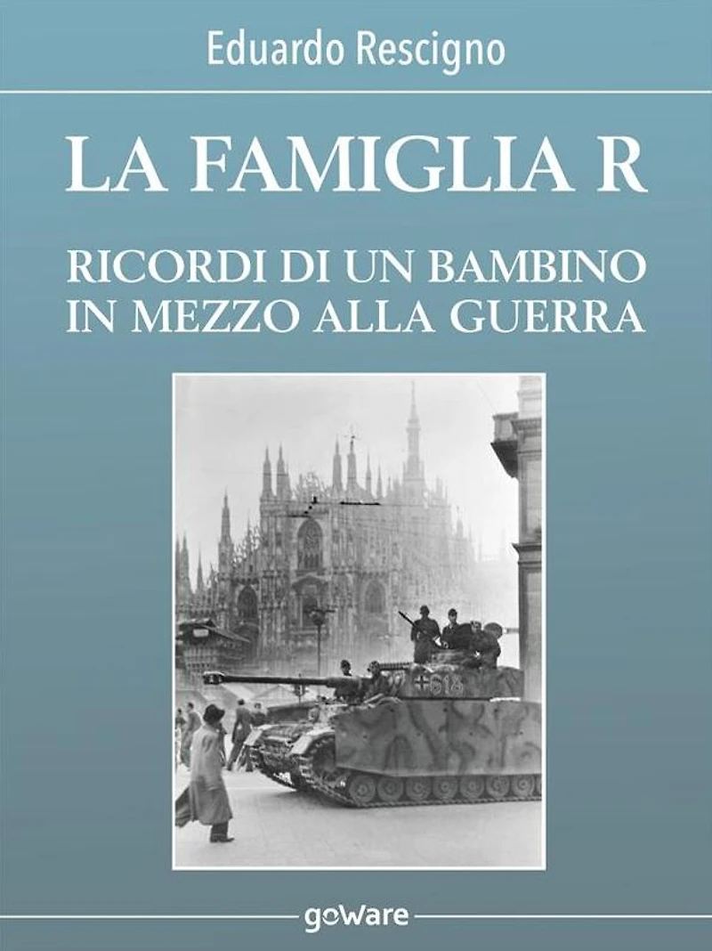 La famiglia R. Ricordi di un bambino in mezzo alla guerra