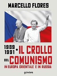 1989-1991. Il crollo del comunismo in Europa orientale e in Russia
