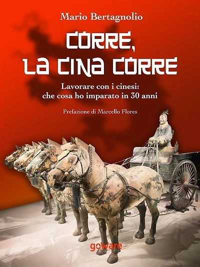 Corre, la Cina corre. Lavorare con i cinesi: che cosa ho imparato 30 anni