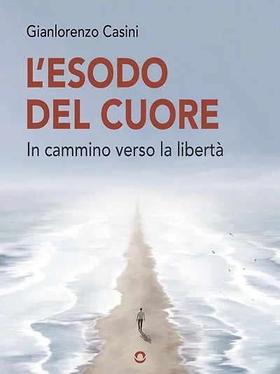 L'esodo del cuore. In cammino verso la libertà