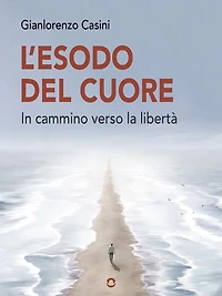 L'esodo del cuore. In cammino verso la libertà