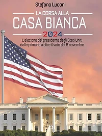 La corsa alla Casa Bianca 2024. L'elezione del presidente degli Stati Uniti dalle primarie a oltre il voto del 5 novembre