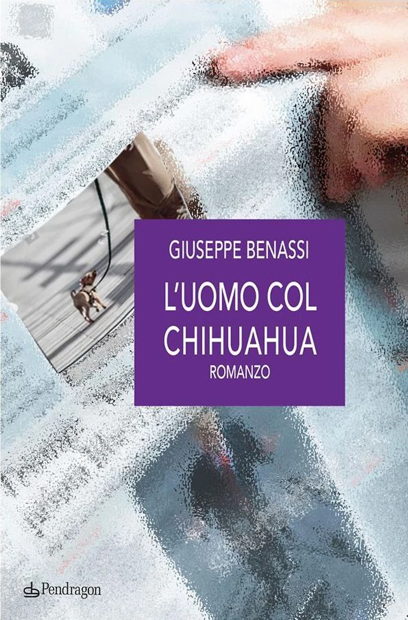 L'uomo col chihuahua: romanzo