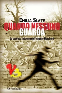 Quando nessuno guarda: La seconda indagine dell'ispettor Marchetti