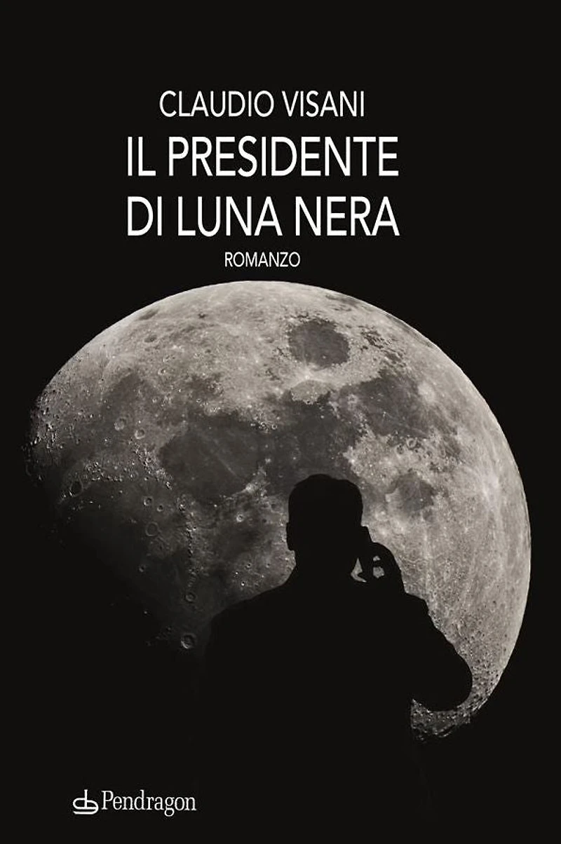Il presidente di Luna nera: romanzo