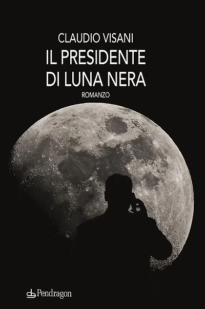 Il presidente di Luna nera: romanzo