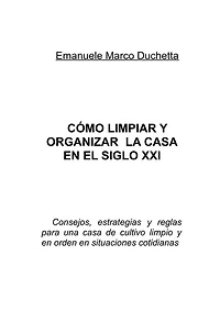 Cómo limpiar y organizar la casa en el siglo XXI