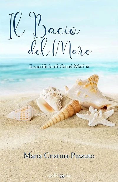 Il bacio del mare: Il sacrificio di Castel Marina