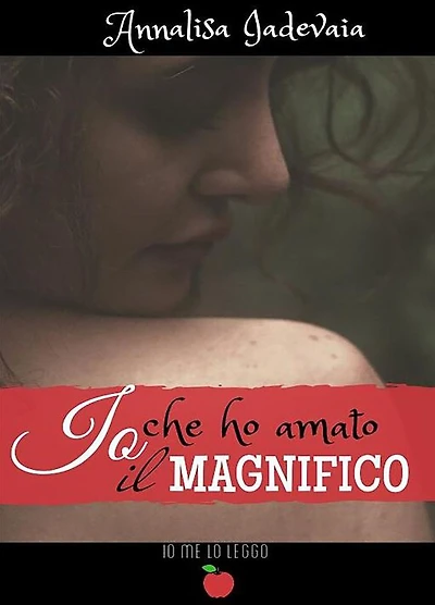 Io che ho amato il Magnifico