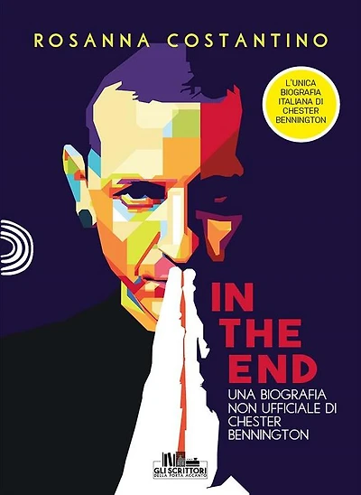 In the end: Una biografia non ufficiale di Chester Bennington