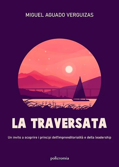 La Traversata: Un invito a scoprire i principi dell'imprenditorialità e della leadership