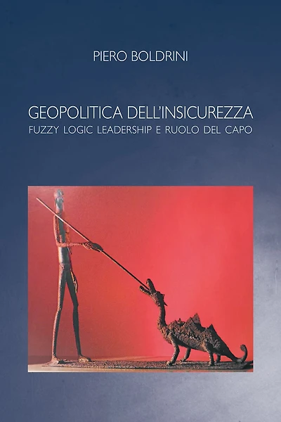 Geopolitica dell'insicurezza: La Fuzzy Logic, leadership e ruolo del capo