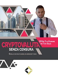 Cryptovaluta senza censura: Quello che molti sanno, ma nessuno ti dice