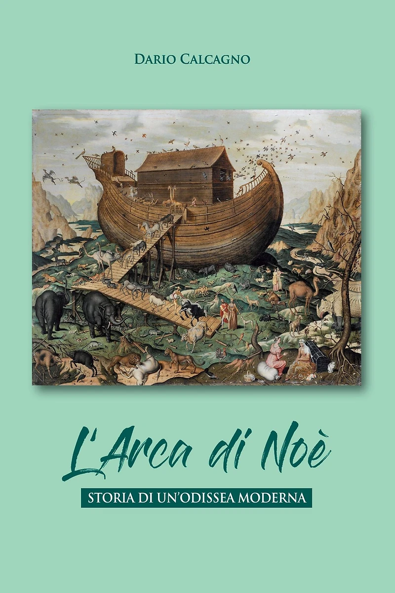L' arca di Noe. Storia di un'odissea moderna: Storia di un'odissea moderna