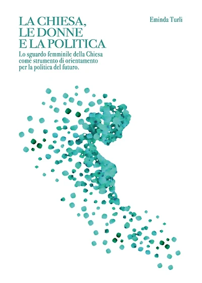 La chiesa le donne e la politica. Lo sguardo femminile della Chiesa come strumento di orientamento per la politica del futuro