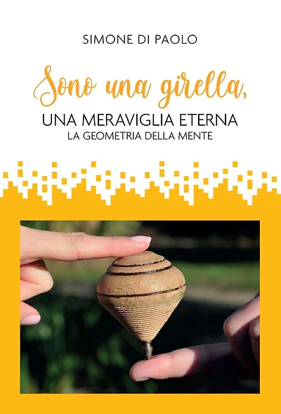 Sono una girella, una meraviglia eterna.: La geometria della mente