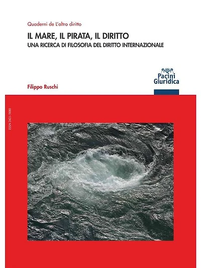 Il mare, il pirata, il diritto: Una ricerca di filosofia del diritto internazionale