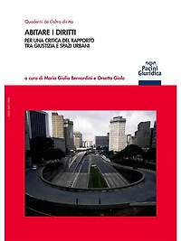 Abitare i diritti: Per una critica del rapporto tra giustizia e spazi urbani