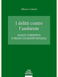 I delitti contro l'ambiente: Analisi normativa e prassi giurisprudenziali
