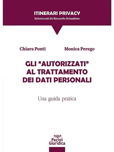 Gli "Autorizzati" al trattamento dei dati personali: Una guida pratica