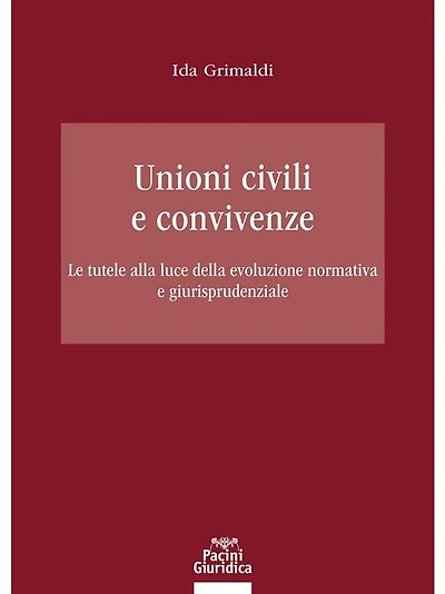 Unioni civili e convivenze: Le tutele alla luce della evoluzione normativa e giurisprudenziale