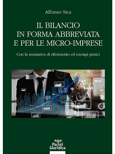 Il bilancio in forma abbreviata e per le micro-imprese: Con la normativa di riferimento ed esempi pratici