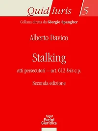 Stalking - Seconda edizione: Atti persecutori - art. 612 bis c.p.