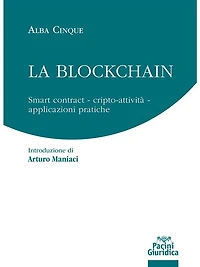 La blockchain: Smart contract - cripto-attività - applicazioni pratiche