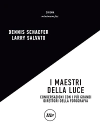 I maestri della luce: Conversazioni con i più grandi direttori della fotografia