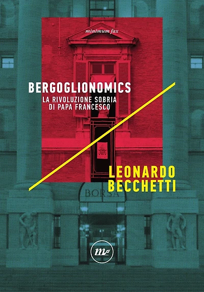Bergoglionomics: La rivoluzione sobria di papa Francesco