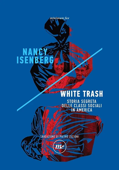 White Trash: Storia segreta delle classi sociali in America
