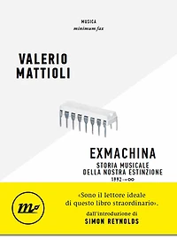 Exmachina: Storia musicale della nostra estinzione 1992 ? ?