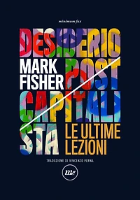 Desiderio postcapitalista: Le ultime lezioni