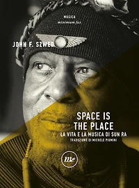 Space is the place: La vita e la musica di Sun Ra