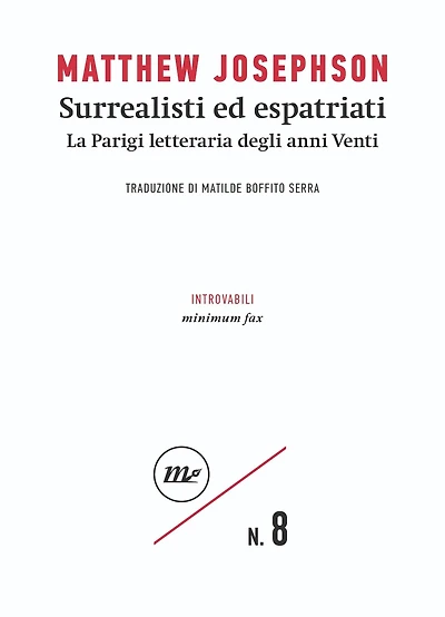 Surrealisti ed espatriati: La Parigi letteraria degli anni Venti