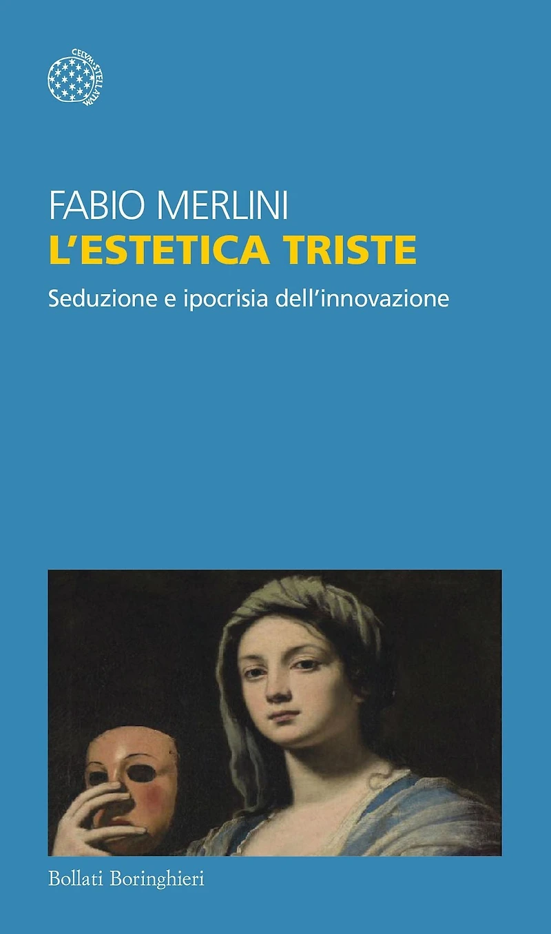 L'estetica triste: Seduzione e ipocrisia dell'innovazione