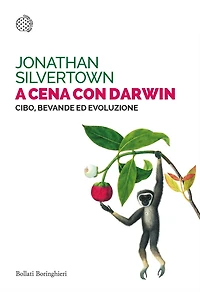 A cena con Darwin: Cibo, bevande ed evoluzione