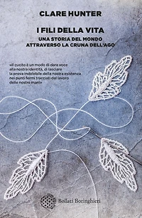 I fili della vita: Una storia del mondo attraverso la cruna dell'ago