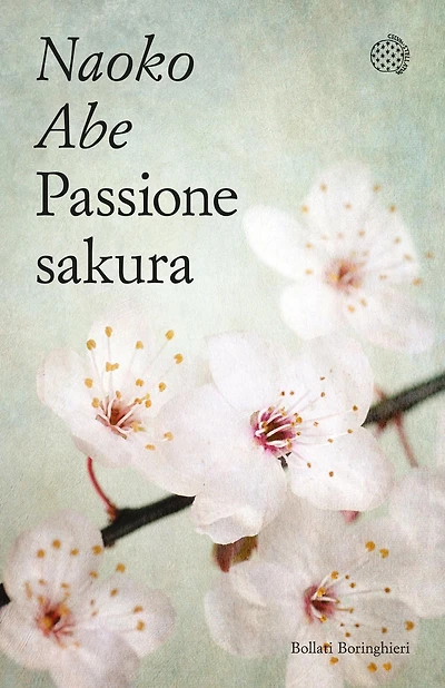 Passione sakura: La storia dei ciliegi ornamentali giapponesi e dell'uomo che li ha salvati