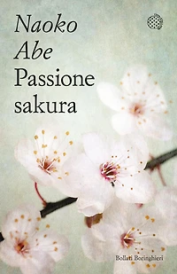 Passione sakura: La storia dei ciliegi ornamentali giapponesi e dell'uomo che li ha salvati