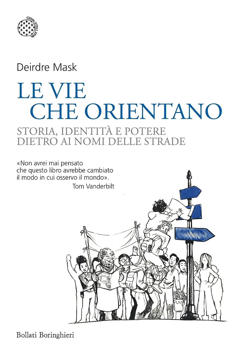 Le vie che orientano: Storia, identità e potere dietro ai nomi delle strade