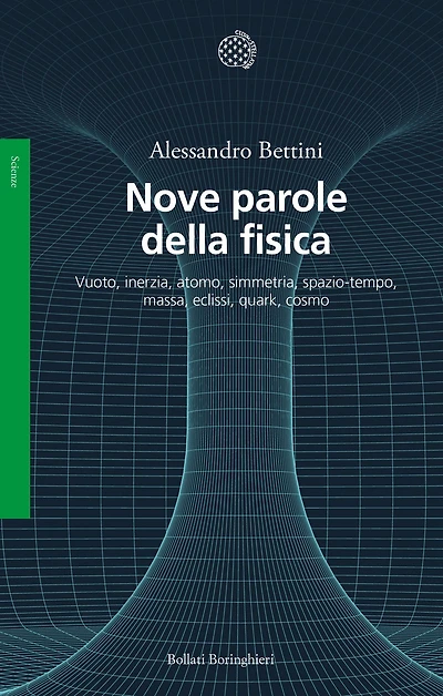 Nove parole della fisica: Vuoto, inerzia, atomo, simmetria, spazio-tempo, massa, eclissi, quark, cosmo