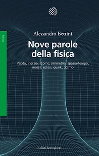 Nove parole della fisica: Vuoto, inerzia, atomo, simmetria, spazio-tempo, massa, eclissi, quark, cosmo