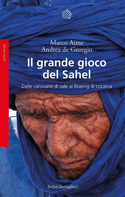 Il grande gioco del Sahel: Dalle carovane di sale ai Boeing di cocaina