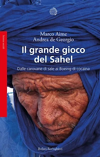 Il grande gioco del Sahel: Dalle carovane di sale ai Boeing di cocaina