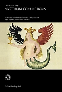 Mysterium Coniunctionis: Ricerche sulla sperimentazione e composizione degli opposti psichici nell'alchimia