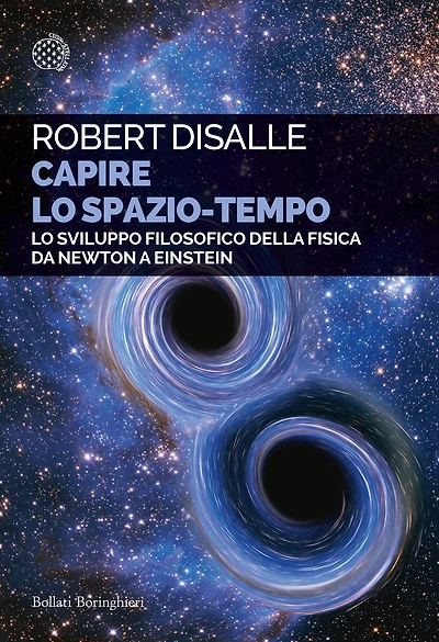 Capire lo spazio-tempo: Lo sviluppo filosofico della fisica da Newton a Einstein