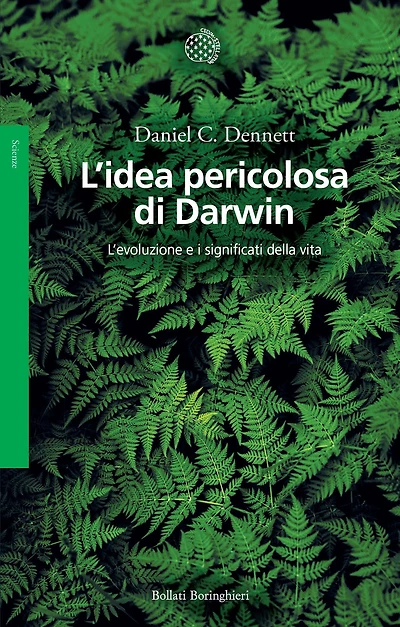 L'idea pericolosa di Darwin: L'evoluzione e i significati della vita