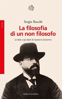 La filosofia di un non filosofo: Le idee e gli ideali di Gaetano Salvemini