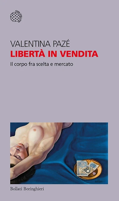 Libertà in vendita: Il corpo fra scelta e mercato
